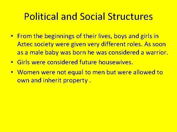 Political and Social Structures • From the beginnings of their lives, boys and girls