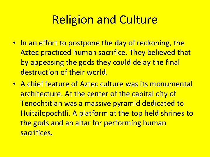 Religion and Culture • In an effort to postpone the day of reckoning, the
