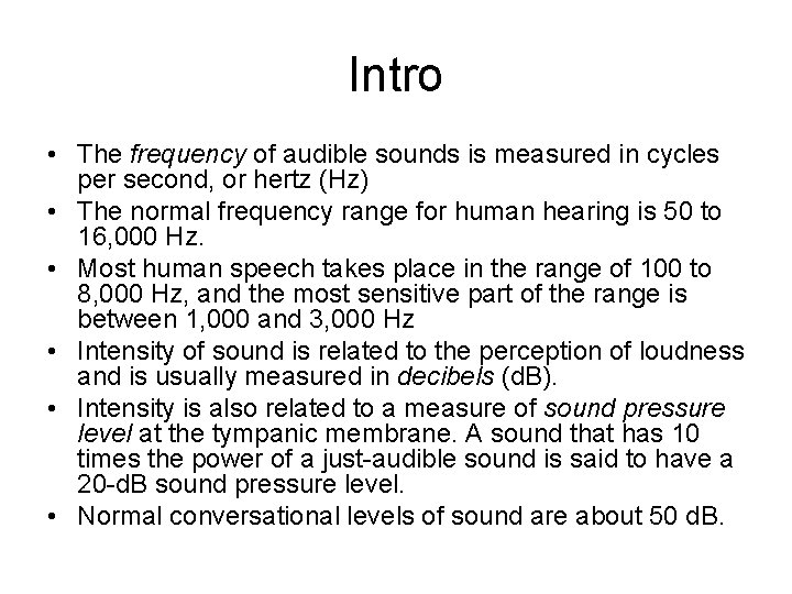 Intro • The frequency of audible sounds is measured in cycles per second, or Intro • The frequency of audible sounds is measured in cycles per second, or