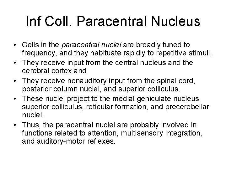 Inf Coll. Paracentral Nucleus • Cells in the paracentral nuclei are broadly tuned to Inf Coll. Paracentral Nucleus • Cells in the paracentral nuclei are broadly tuned to