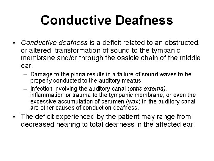Conductive Deafness • Conductive deafness is a deficit related to an obstructed, or altered, Conductive Deafness • Conductive deafness is a deficit related to an obstructed, or altered,