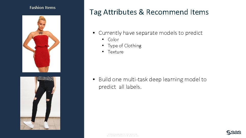 Fashion Items Tag Attributes & Recommend Items • Currently have separate models to predict