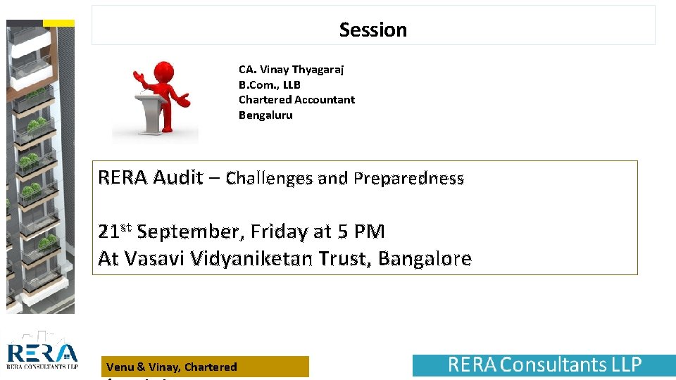 Session CA. Vinay Thyagaraj B. Com. , LLB Chartered Accountant Bengaluru RERA Audit –