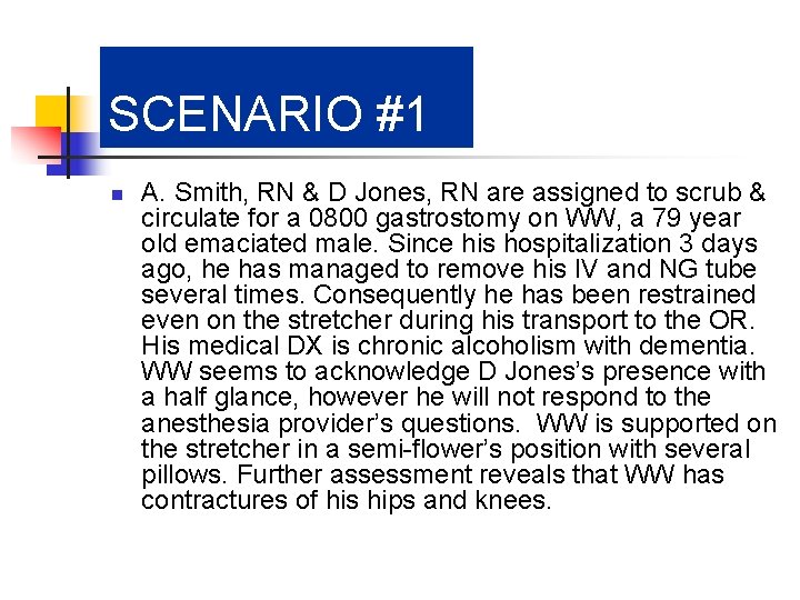 SCENARIO #1 n A. Smith, RN & D Jones, RN are assigned to scrub