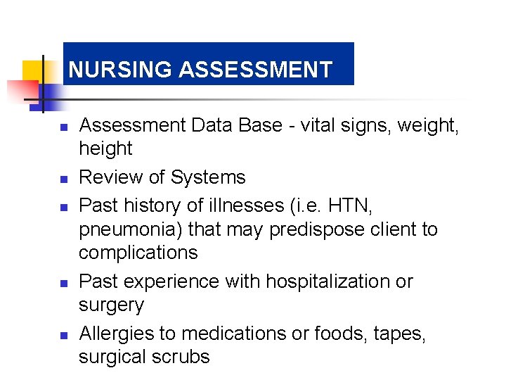 NURSING ASSESSMENT n n n Assessment Data Base - vital signs, weight, height Review