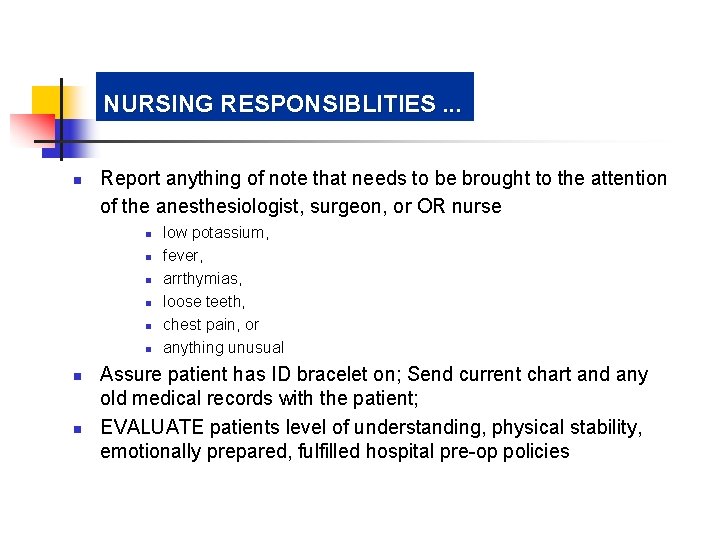 NURSING RESPONSIBLITIES. . . n Report anything of note that needs to be brought