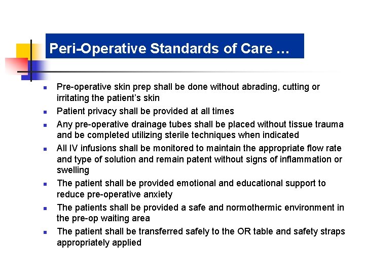 Peri-Operative Standards of Care … n n n n Pre-operative skin prep shall be