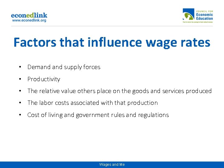 Factors that influence wage rates • Demand supply forces • Productivity • The relative