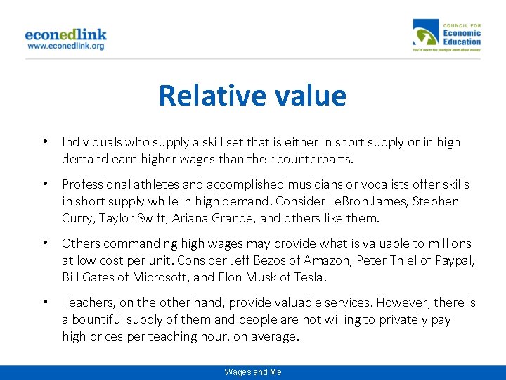 Relative value • Individuals who supply a skill set that is either in short