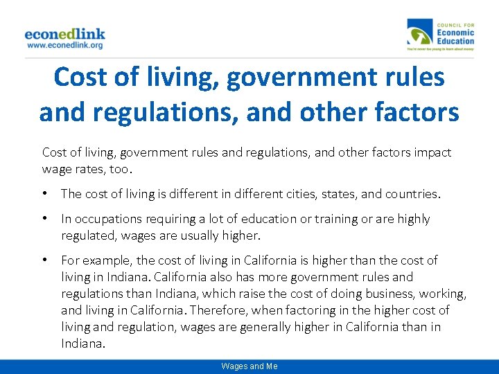 Cost of living, government rules and regulations, and other factors impact wage rates, too.