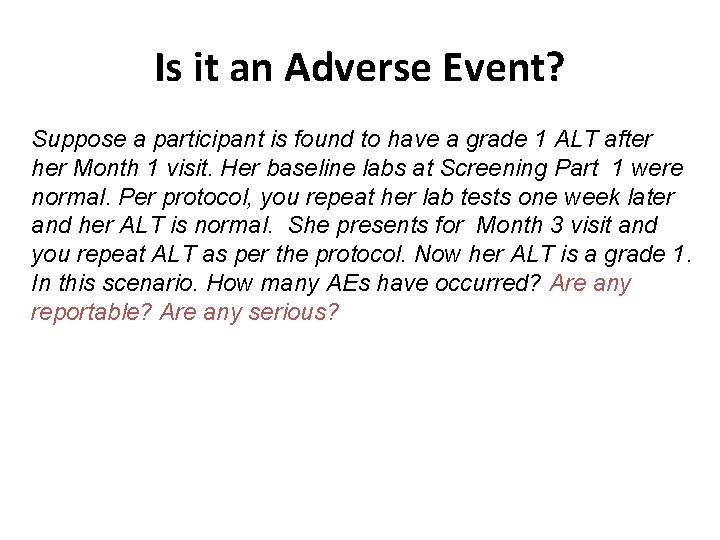 Is it an Adverse Event? Suppose a participant is found to have a grade