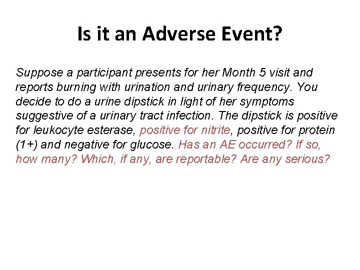 Is it an Adverse Event? Suppose a participant presents for her Month 5 visit