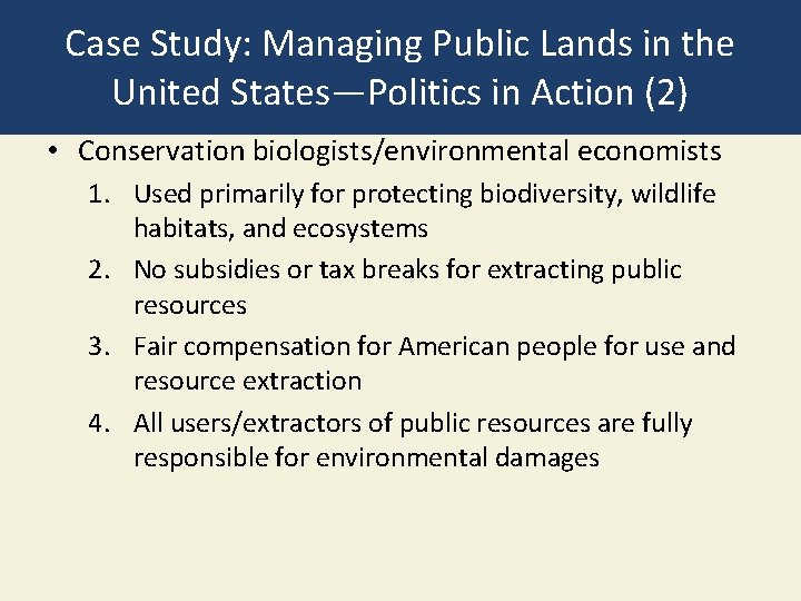 Case Study: Managing Public Lands in the United States—Politics in Action (2) • Conservation