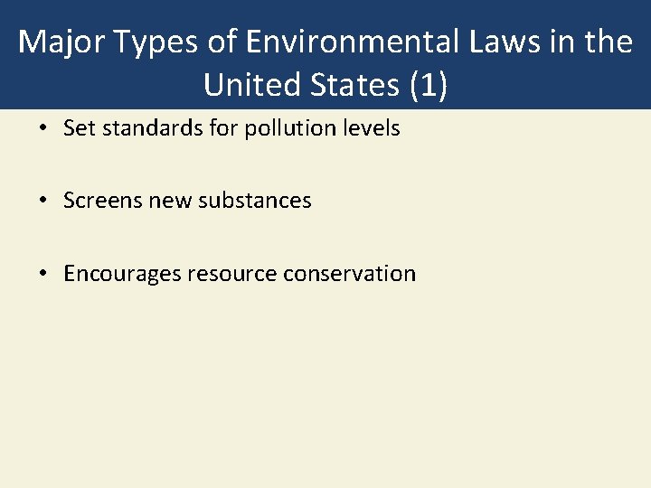 Major Types of Environmental Laws in the United States (1) • Set standards for