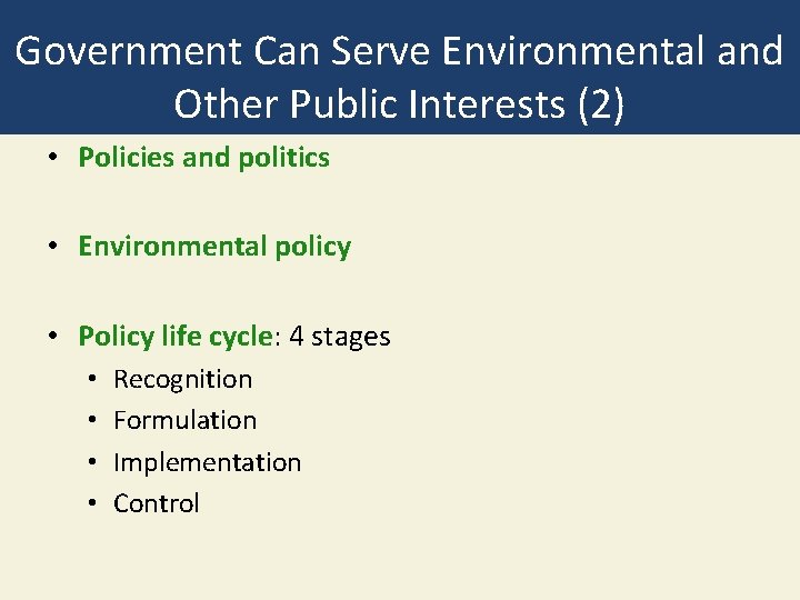 Government Can Serve Environmental and Other Public Interests (2) • Policies and politics •