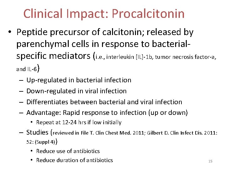 Clinical Impact: Procalcitonin • Peptide precursor of calcitonin; released by parenchymal cells in response