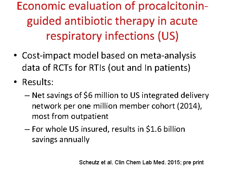 Economic evaluation of procalcitoninguided antibiotic therapy in acute respiratory infections (US) • Cost-impact model