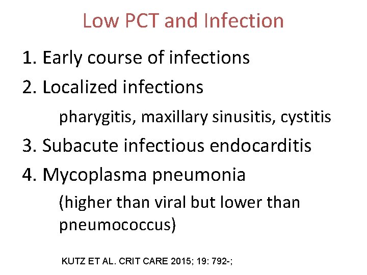 Low PCT and Infection 1. Early course of infections 2. Localized infections pharygitis, maxillary