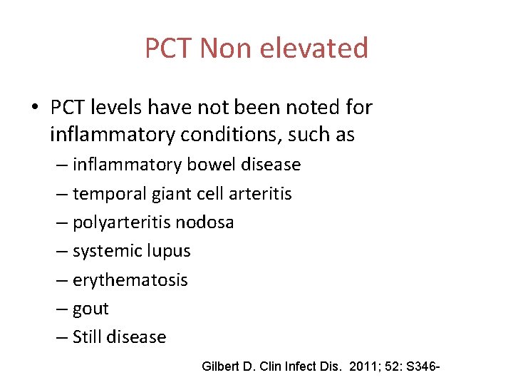 PCT Non elevated • PCT levels have not been noted for inflammatory conditions, such