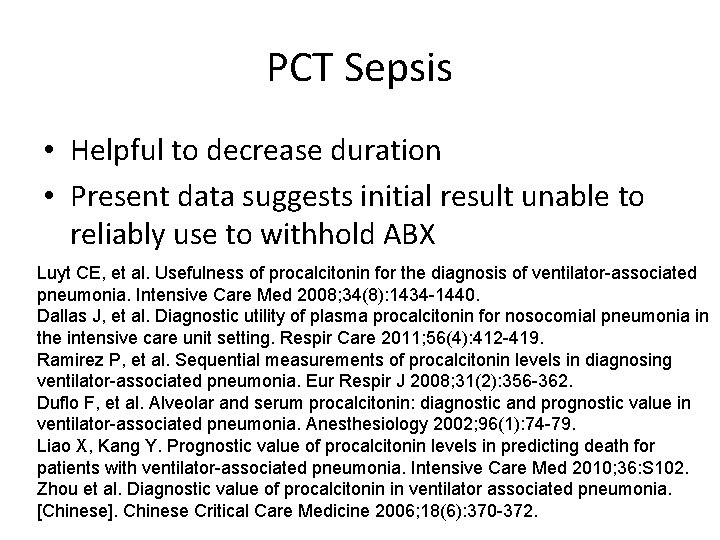 PCT Sepsis • Helpful to decrease duration • Present data suggests initial result unable