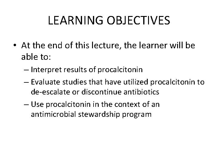 LEARNING OBJECTIVES • At the end of this lecture, the learner will be able