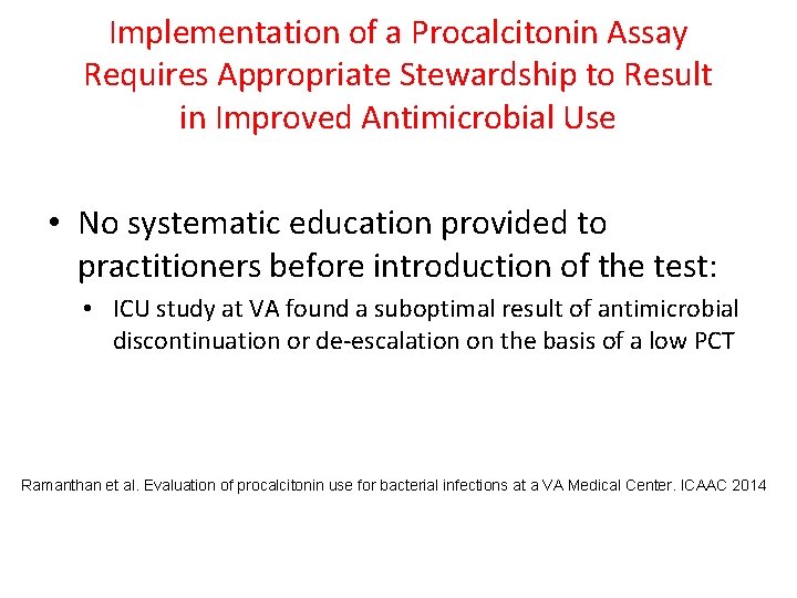 Implementation of a Procalcitonin Assay Requires Appropriate Stewardship to Result in Improved Antimicrobial Use