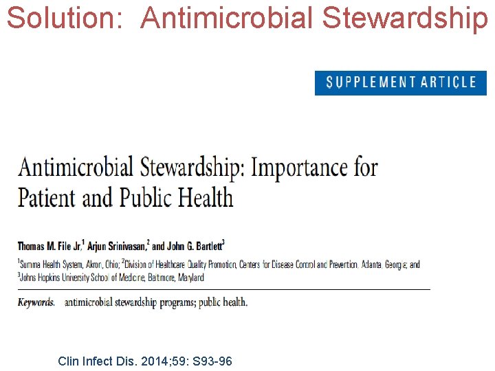 Solution: Antimicrobial Stewardship Clin Infect Dis. 2014; 59: S 93 -96 