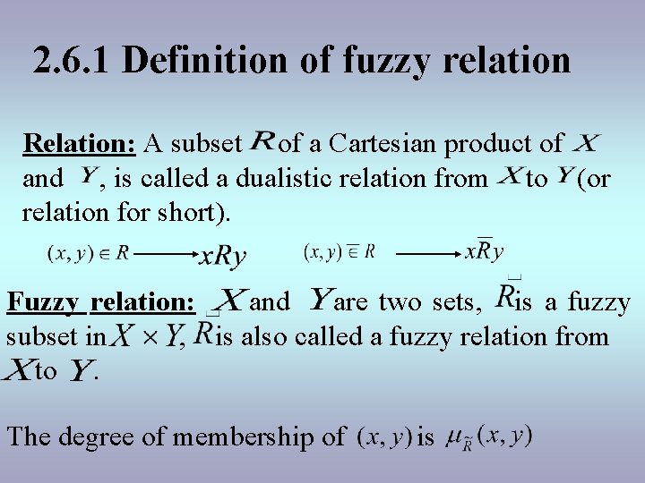 2. 6. 1 Definition of fuzzy relation Relation: A subset of a Cartesian product