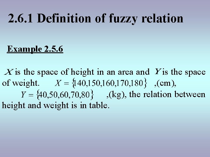 2. 6. 1 Definition of fuzzy relation Example 2. 5. 6 is the space