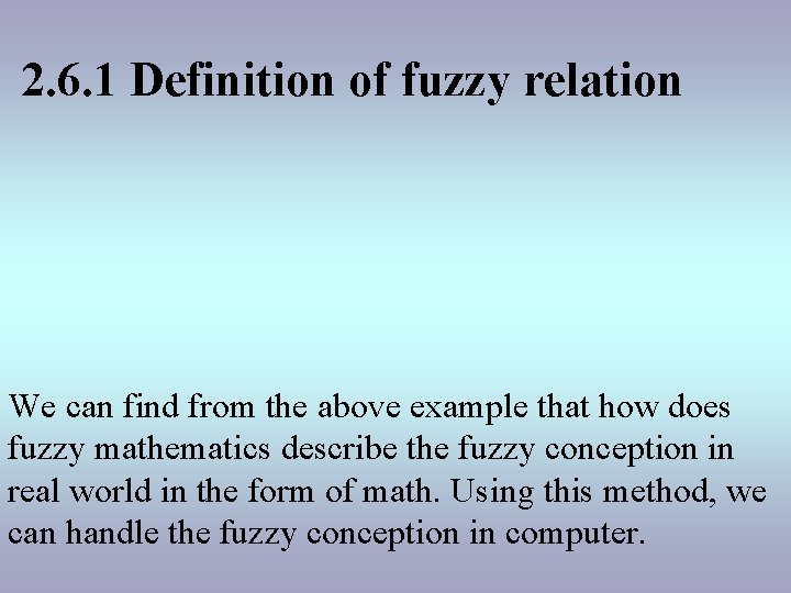 2. 6. 1 Definition of fuzzy relation We can find from the above example