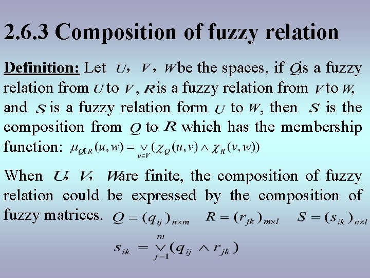 2. 6. 3 Composition of fuzzy relation Definition: Let ， ， be the spaces,