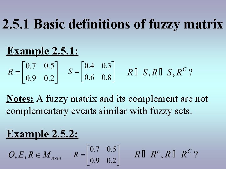 2. 5. 1 Basic definitions of fuzzy matrix Example 2. 5. 1: Notes: A