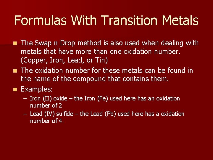 Formulas With Transition Metals The Swap n Drop method is also used when dealing
