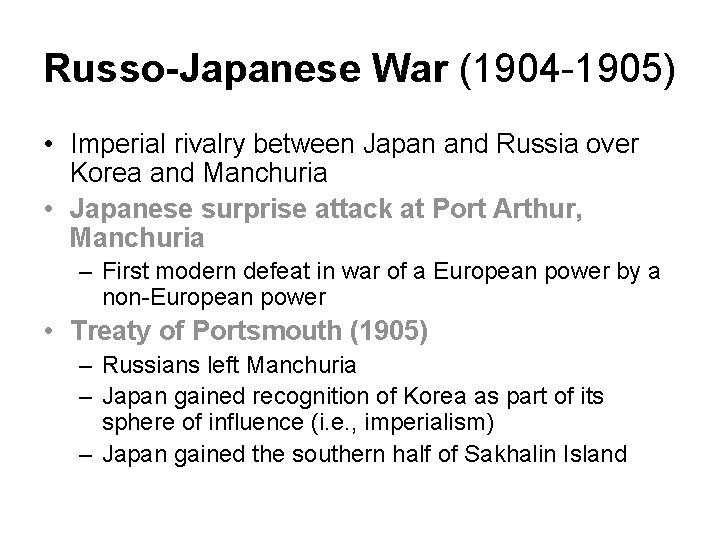 Russo-Japanese War (1904 -1905) • Imperial rivalry between Japan and Russia over Korea and