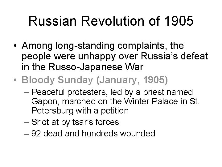 Russian Revolution of 1905 • Among long-standing complaints, the people were unhappy over Russia’s