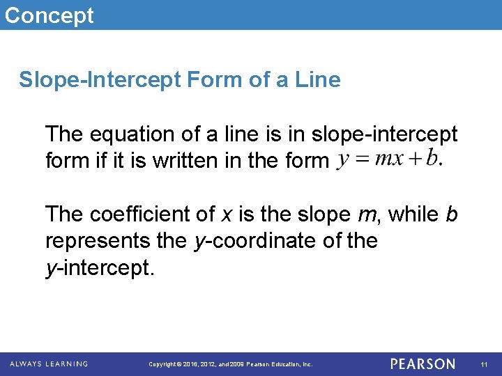 Concept Slope-Intercept Form of a Line The equation of a line is in slope-intercept