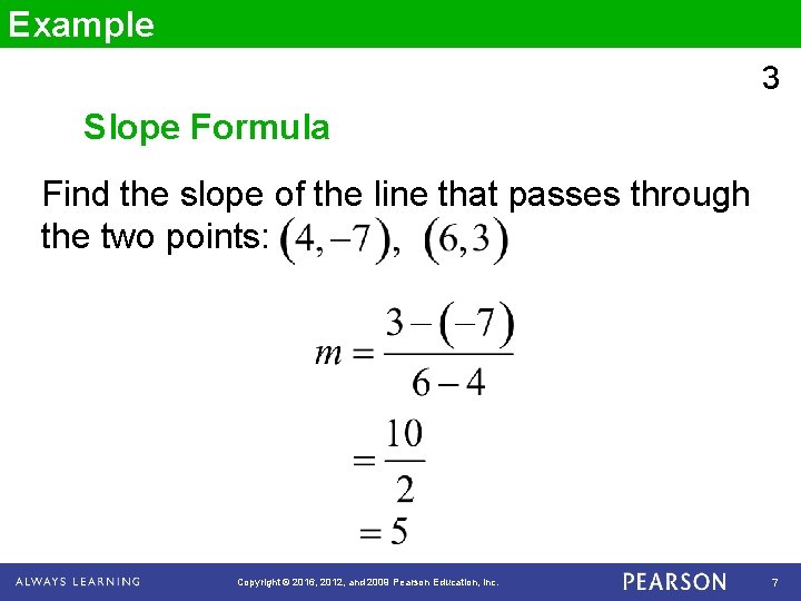 Example 3 Slope Formula Find the slope of the line that passes through the