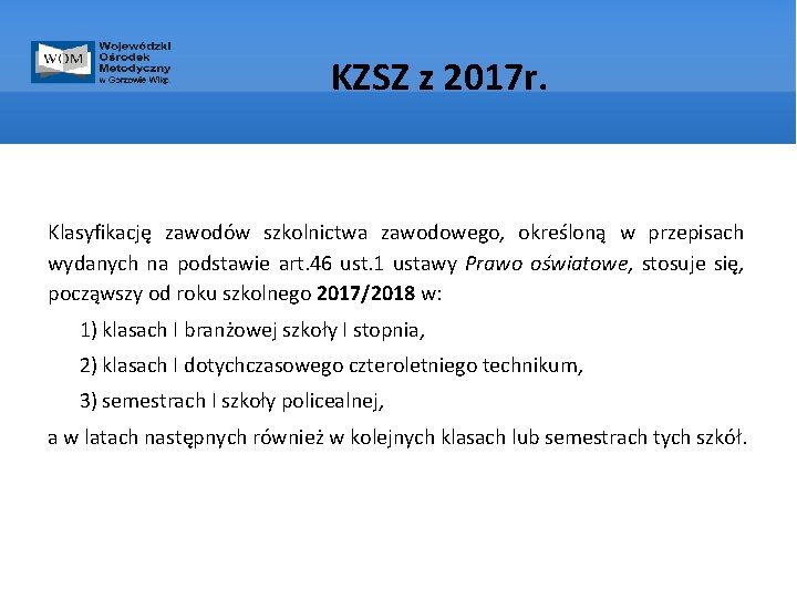  KZSZ z 2017 r. Klasyfikację zawodów szkolnictwa zawodowego, określoną w przepisach wydanych na