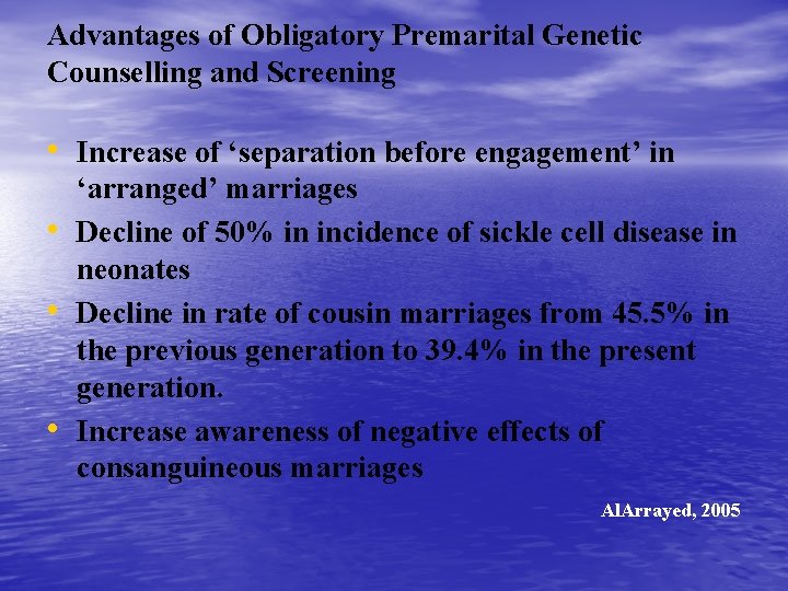 Advantages of Obligatory Premarital Genetic Counselling and Screening • Increase of ‘separation before engagement’