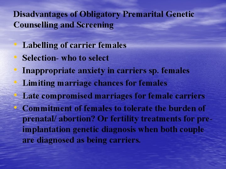 Disadvantages of Obligatory Premarital Genetic Counselling and Screening • • • Labelling of carrier