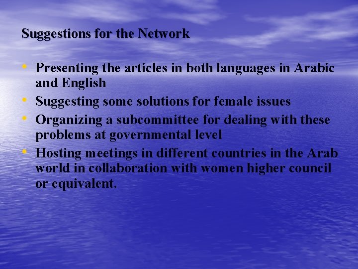 Suggestions for the Network • Presenting the articles in both languages in Arabic •