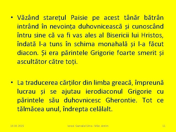  • Văzând starețul Paisie pe acest tânăr bătrân intrând în nevoința duhovnicească și