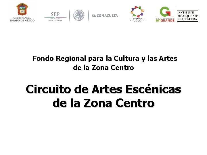 Fondo Regional para la Cultura y las Artes de la Zona Centro Circuito de