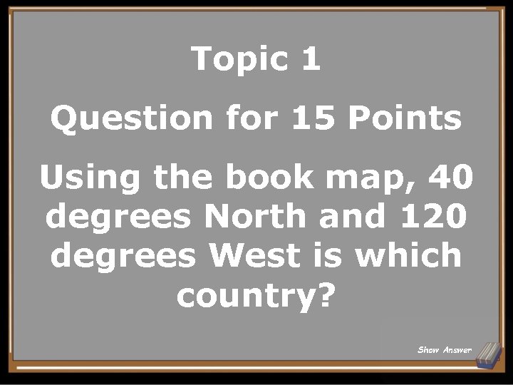 Topic 1 Question for 15 Points Using the book map, 40 degrees North and