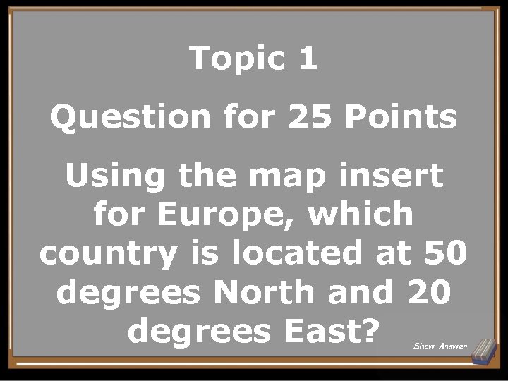 Topic 1 Question for 25 Points Using the map insert for Europe, which country