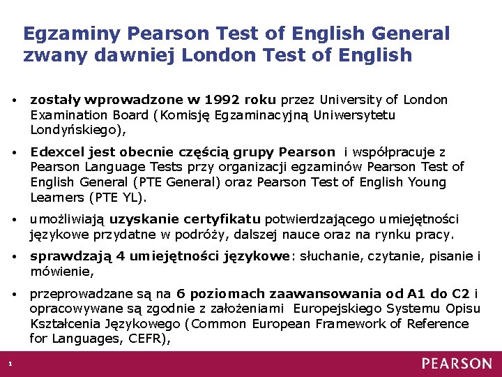 Egzaminy Pearson Test of English General zwany dawniej London Test of English • zostały