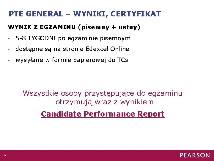 PTE GENERAL – WYNIKI, CERTYFIKAT WYNIK Z EGZAMINU (pisemny + ustny) - 5 -8