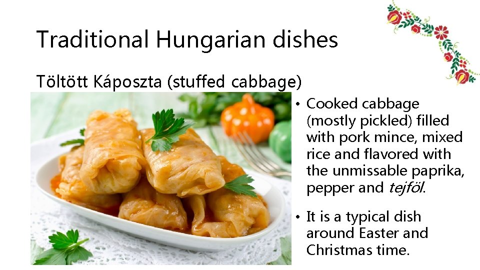 Traditional Hungarian dishes Töltött Káposzta (stuffed cabbage) • Cooked cabbage (mostly pickled) filled with Traditional Hungarian dishes Töltött Káposzta (stuffed cabbage) • Cooked cabbage (mostly pickled) filled with