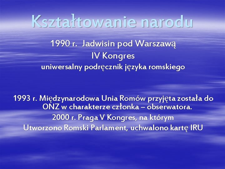 Kształtowanie narodu 1990 r. Jadwisin pod Warszawą IV Kongres uniwersalny podręcznik języka romskiego 1993