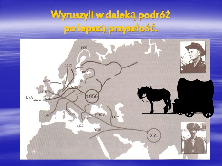 Wyruszyli w daleką podróż po lepszą przyszłość. 